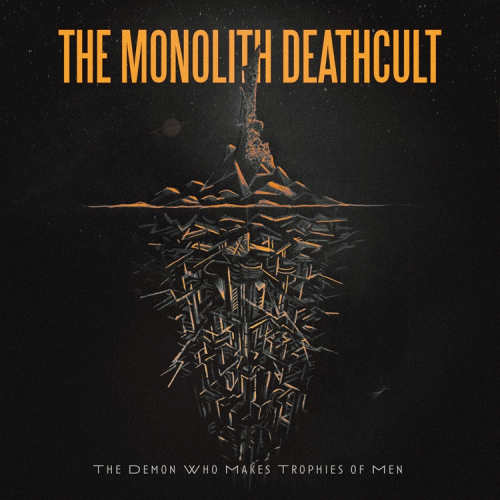 The Monolith Deathcult : The Demon Who Makes Trophies of Men